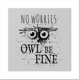 Owl Be Fine Meme Posters and Art